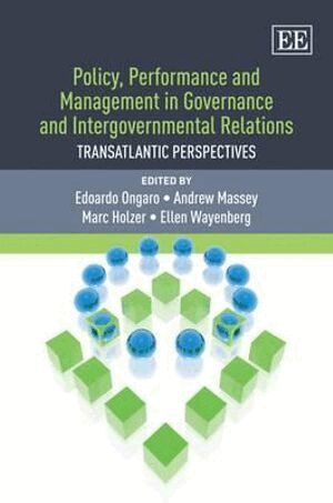 Edoardo Ongaro, Andrew Massey, Marc Holzer, Ellen Wayenberg - Policy, Performance and Management in Governance and Intergovernmental Relations, Inbunden