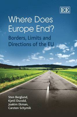 Sten Berglund, Kjetil Duvold, Joakim Ekman, Carsten Schymik - Where Does Europe End?, Inbunden