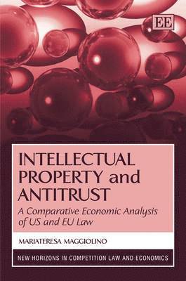 Mariateresa Maggiolino - Intellectual Property and Antitrust, Inbunden