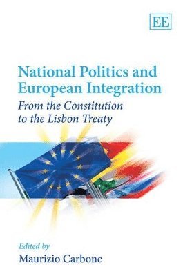 Maurizio Carbone - National Politics and European Integration, Inbunden