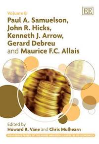 bokomslag Paul A. Samuelson, John R. Hicks, Kenneth J. Arrow, Gerard Debreu and Maurice F.C. Allais