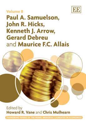 bokomslag Paul A. Samuelson, John R. Hicks, Kenneth J. Arrow, Gerard Debreu and Maurice F.C. Allais