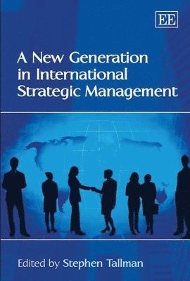 Stephen Tallman - New Generation in International Strategic Management, Häftad