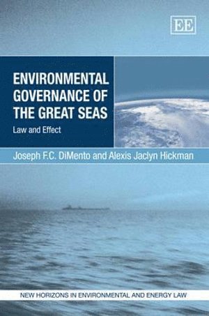 Joseph F.C. DiMento, Alexis Jaclyn Hickman - Environmental Governance of the Great Seas, Inbunden