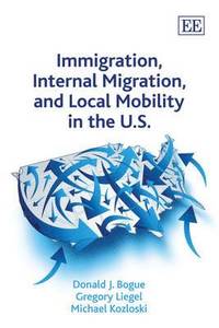 bokomslag Immigration, Internal Migration, and Local Mobility in the U.S.