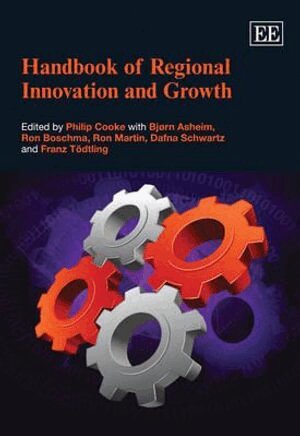 Philip Cooke, Bjørn Asheim, Ron Boschma, Ron Martin, Dafna Schwartz, Franz Tödtling - Handbook of Regional Innovation and Growth, Inbunden