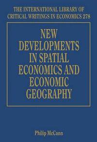 bokomslag New Developments in Spatial Economics and Economic Geography