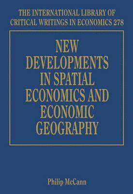 bokomslag New Developments in Spatial Economics and Economic Geography