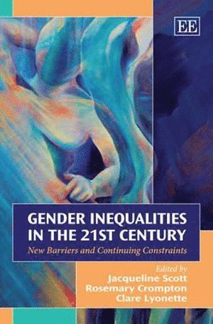 Jacqueline Scott, Rosemary Crompton, Clare Lyonette - Gender Inequalities in the 21st Century, Inbunden