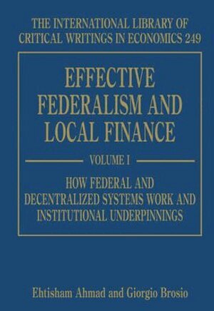Ehtisham Ahmad, Giorgio Brosio - Effective Federalism and Local Finance, Inbunden
