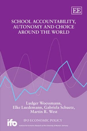 Ludger Woessmann, Elke Luedemann, Gabriela Schuetz, Martin R. West - School Accountability, Autonomy and Choice Around the World, Inbunden