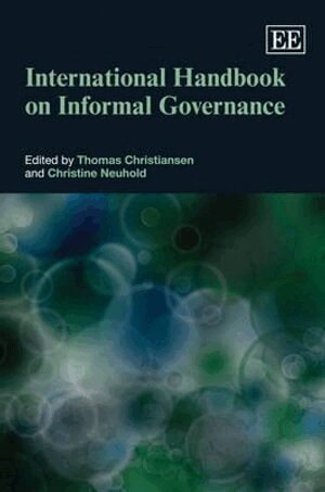 Thomas Christiansen, Christine Neuhold - International Handbook on Informal Governance, Inbunden
