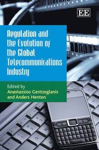 bokomslag Regulation and the Evolution of the Global Telecommunications Industry