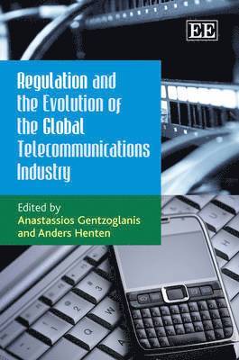 Regulation and the Evolution of the Global Telecommunications Industry 1