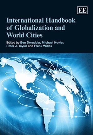 Ben Derudder, Michael Hoyler, Peter J. Taylor, Frank Witlox - International Handbook of Globalization and World Cities, Inbunden