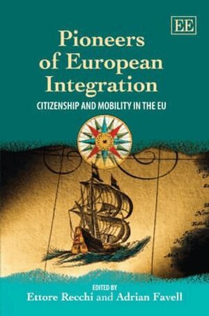Ettore Recchi, Adrian Favell - Pioneers of European Integration, Inbunden