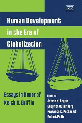 James K. Boyce, Stephen Cullenberg, Prasanta K. Pattanaik, Robert Pollin - Human Development in the Era of Globalization, Häftad
