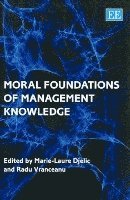 Moral Foundations of Management Knowledge 1