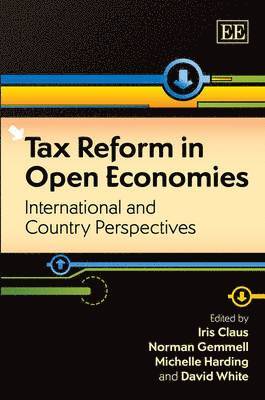 Iris Claus, Norman Gemmell, Michelle Harding, David White - Tax Reform in Open Economies, Inbunden