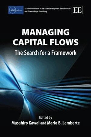 Masahiro Kawai, Mario B. Lamberte - Managing Capital Flows, Inbunden