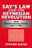 bokomslag Say's Law and the Keynesian Revolution