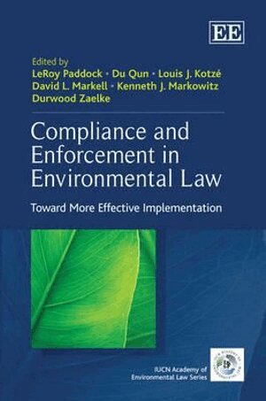 Lee Paddock, Du Qun, Louis J. Kotzé, David L. Markell, Kenneth J. Markowitz, Durwood Zaelke - Compliance and Enforcement in Environmental Law, Inbunden