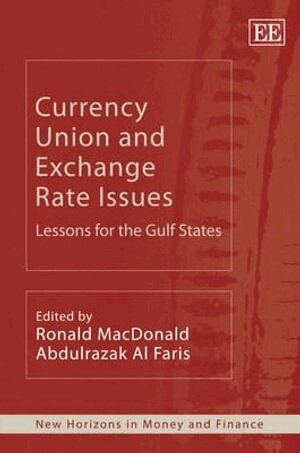 Ronald MacDonald, Abdulrazak Al Faris - Currency Union and Exchange Rate Issues, Inbunden