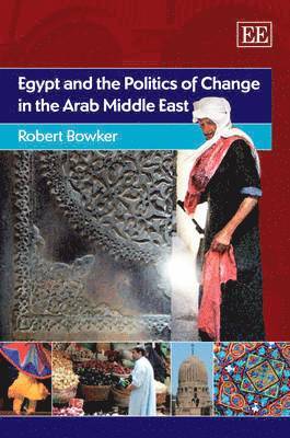 bokomslag Egypt and the Politics of Change in the Arab Middle East