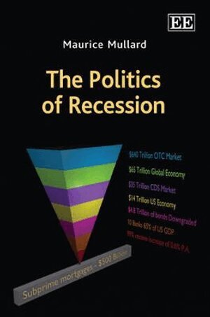 Maurice Mullard - Politics of Recession, Inbunden