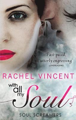 Rachel Vincent - With All My Soul, Häftad