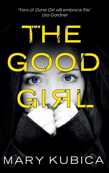 Mary Kubica - Good Girl, Häftad