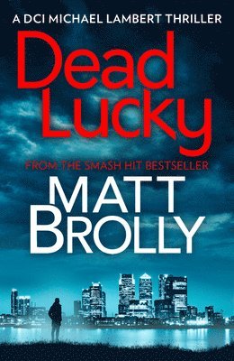 Matt Brolly - Dead Lucky, Häftad