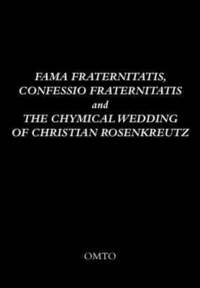 bokomslag Fama Fraternitatis, Confessio Fraternitatis and the Chymical Wedding of Christian Rosenkreutz