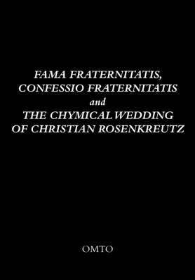 bokomslag Fama Fraternitatis, Confessio Fraternitatis and the Chymical Wedding of Christian Rosenkreutz