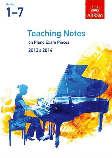 Timothy Barratt, Stephen Ellis, Julian Hellaby, Margaret Murray McLeod, Anthony Williams - Teaching Notes on Piano Exam Pieces 2013 & 2014, ABRSM Grades 17, Häftad