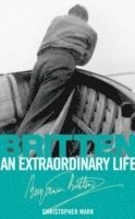 Britten: An Extraordinary Life 1