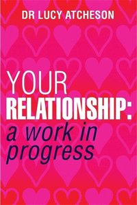 bokomslag Your relationship - a work in progress