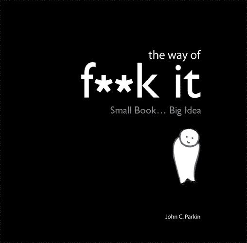 John Parkin - Way of Fuck It, Inbunden