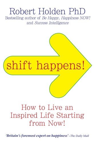 Robert Holden, PH. D Holden, Robert - Shift Happens!, Häftad