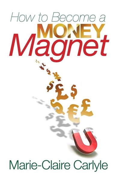 bokomslag How to Become a Money Magnet