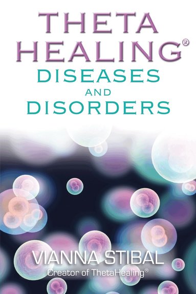Vianna Stibal - ThetaHealing® Diseases and Disorders, Häftad