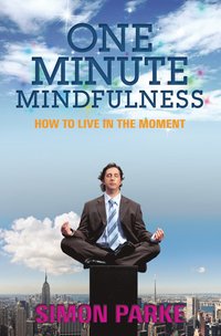 bokomslag One-minute mindfulness : how to live in the moment