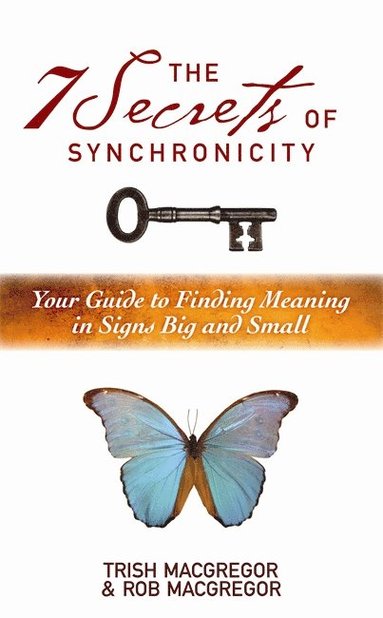 Rob MacGregor, Trish MacGregor - 7 Secrets of Synchronicity, Häftad