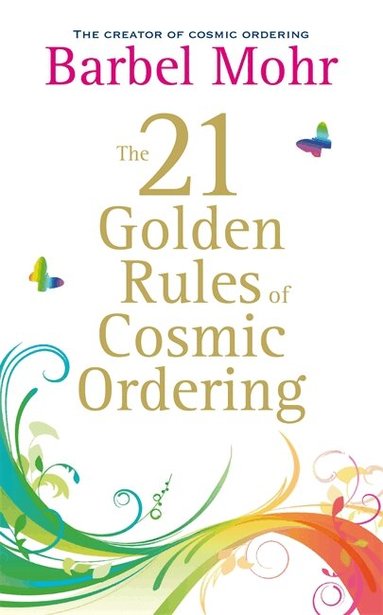 Barbel Mohr - 21 Golden Rules for Cosmic Ordering, Häftad