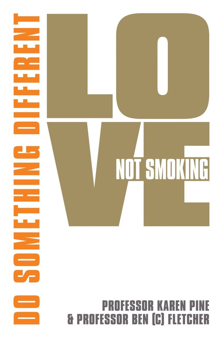Karen J. Pine, Ben Fletcher - Love Not Smoking: Do Something Different, Häftad