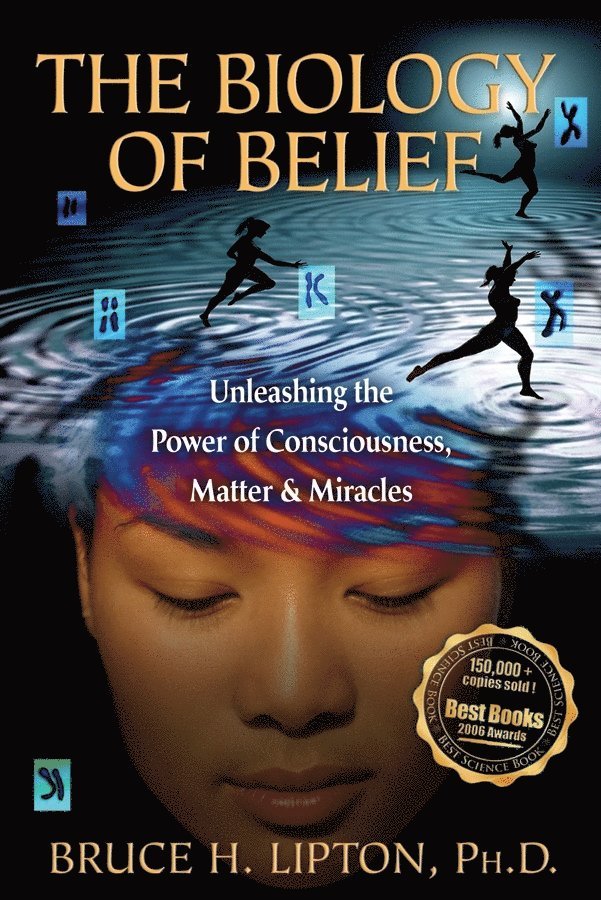 Bruce H Lipton - The Biology of Belief, Häftad