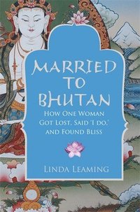 bokomslag Married to Bhutan