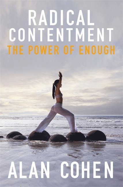 Alan Cohen - Radical Contentment, Häftad