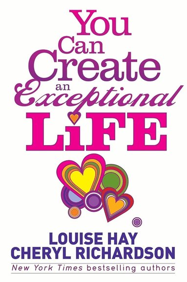 Louise Hay, Cheryl Richardson - You Can Create an Exceptional Life, Häftad