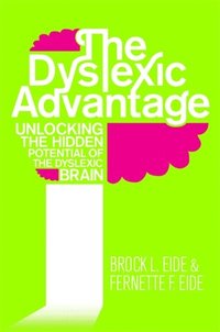 bokomslag Dyslexic advantage - unlocking the hidden potential of the dyslexic brain